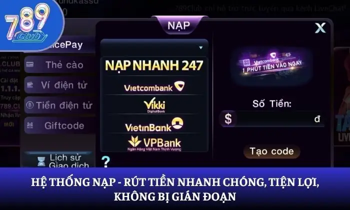 Hệ thống nạp - rút tiền nhanh chóng, tiện lợi, không bị gián đoạn