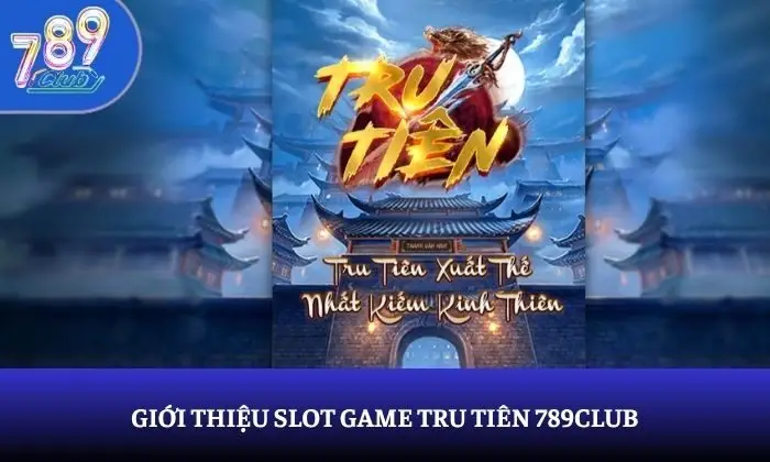 Tru Tiên 789Club Tru Tiên 789Club